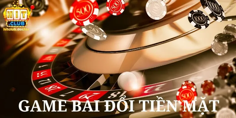 Game bài đổi tiền mặt thực sự thu hút người chơi