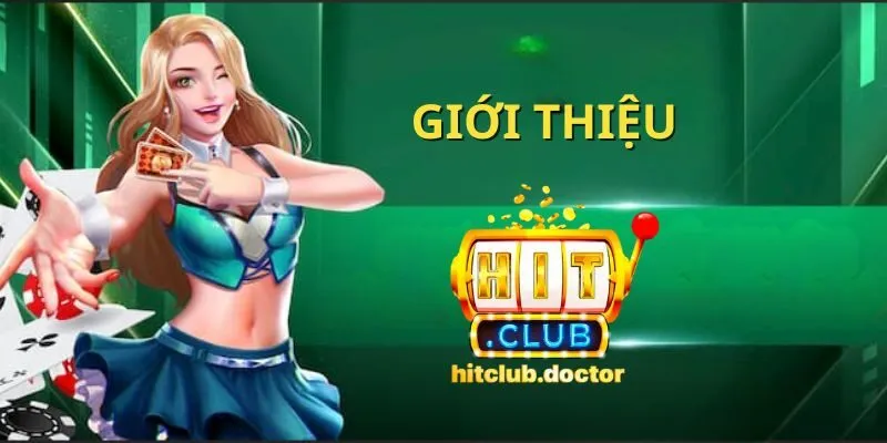 Giới thiệu HitClub - Nhà cái quốc tế với kho game khổng lồ