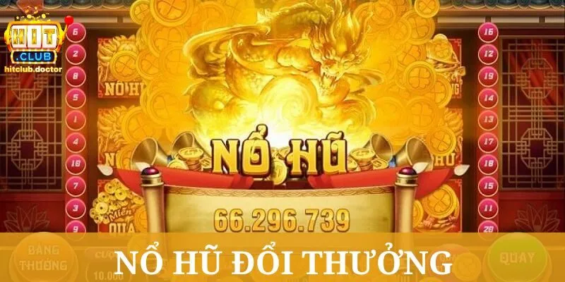 Nổ hũ đổi thưởng với nhiều giải thưởng hấp dẫn