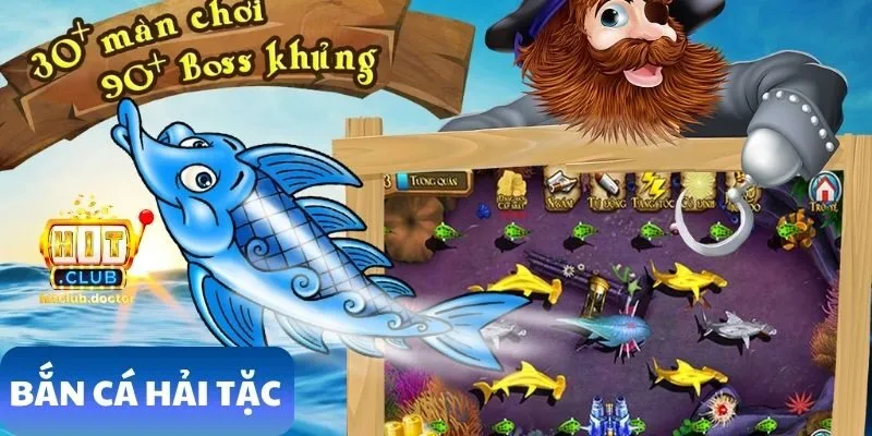 Hải tặc bắn cá tựa game thu hút đông đảo người chơi