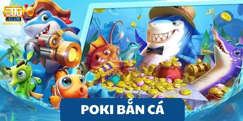 Poki bắn cá hấp dẫn thú vị